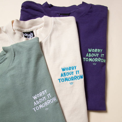 Worry About It Tomorrow Embroidered T - Made In USA